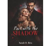 Pact with the Shadow: A Dark Romance with Obsessive Love, Possessive Alpha Male and Dangerous Secrets (Shadow Romance)