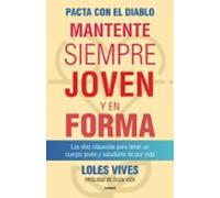 Pacta con el diablo. Mantente siempre joven y en forma: Las diez clásulas para tener un cuerpo joven y saludable de por vida (Córner)