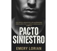 Pacto Siniestro: Una novela romántica de matrimonio arreglado con la mafia y moralmente ambigua