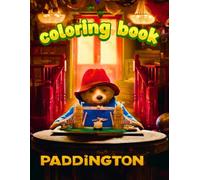 Padd-ington Coloring Book: Fun Adventures, Cute Scenes & Relaxing Coloring Pages for Kids Ages 4-8