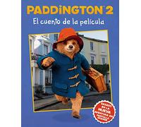 Paddington 2 El cuento de la película: Paddington Bear 2 the Movie Storybook (Spanish Edition) (HARPERKIDS)