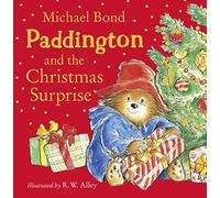 Paddington and the Christmas Surprise: A funny, festive story about Paddington