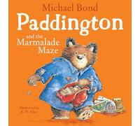 Paddington and the Marmalade Maze: A deliciously funny Paddington Bear adventure!