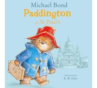 Paddington at St Paul’s: A brilliantly funny story for fans of Paddington Bear!