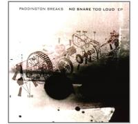 Paddington Breaks - No Snare Too Loud E.P.