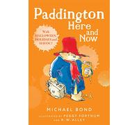 Paddington Here and Now: The funny adventures of everyone’s favourite bear, Paddington, now a major movie star!