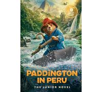 Paddington in Peru: The Junior Novel