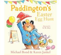 Paddington’s Easter Egg Hunt: The perfect Easter picture book!