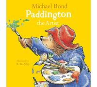 Paddington the Artist: A Classic Children's Story from the Best-Selling Series for Kids