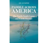 Paddle Across America: The North-South Canoe and Kayak Passage