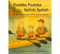 Paddle Paddle Splish Splish: A Kayak Adventure in the Apostle Islands
