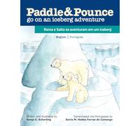 Paddle & Pounce - English / Portuguese (BR) Bilingual Children's Picture Book: Paddle & Pounce go on an Iceberg Adventure / Rema e Salto se aventuram ... (Rhymed Tales Inspiring Planet Care)