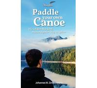 Paddle your Own Canoe (in Graustufen): Wie ich den Mut fand meinen eigenen Weg zu gehen
