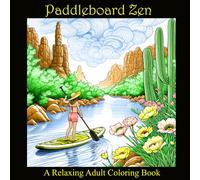 Paddleboard Zen: A Relaxing Adult Coloring Book