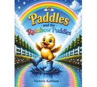Paddles and the Rainbow Puddles: Finding Joy