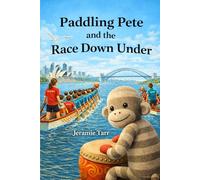 Paddling Pete and the Race Down Under: A Heartbeat Dragons Adventure (The Adventures of Paddling Pete)