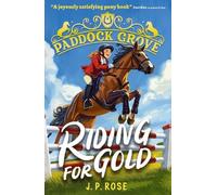 Paddock Grove: Riding for Gold: Pony adventure series about friends and their horses at an equestrian boarding school for animal lovers age 8, 9, 10, 11, 12, 13
