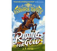 Paddock Grove: Riding for Gold: Pony adventure series about friends and their horses at an equestrian boarding school for animal lovers age 8, 9, 10, 11, 12, 13