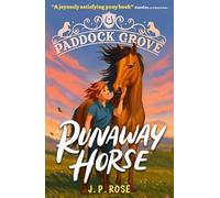 Paddock Grove: Runaway Horse: Pony adventure series about friends and their horses at an equestrian boarding school for animal lovers age 8, 9, 10, 11, 12, 13