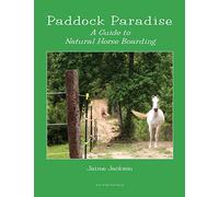 Paddock Paradise: A Guide to Natural Horse Boarding