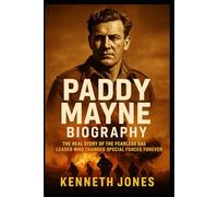Paddy Mayne Biography: The Real Story of the Fearless SAS Leader Who Changed Special Forces Forever