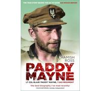 Paddy Mayne: Lt Col Blair 'Paddy' Mayne, 1 SAS Regiment (The true story behind the hit TV show SAS Rogue Heroes)