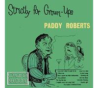 Paddy Roberts - Strictly For Grown-Ups
