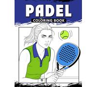 Padel Coloring Book: The Activity Book for Padel Lovers