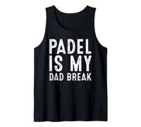 Padel Is My Dad Break Tenis Divertido para Hombre Camiseta sin Mangas