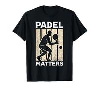 Padel Matters, Divertida Pala Deportiva Amante Deportivo Diseño Camiseta