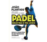Padel: Melhora o Teu Jogo