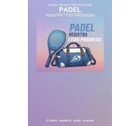 Padel - Registra i Tuoi Progressi: 52 Settimane di Lezioni Teoriche e Schede Partita