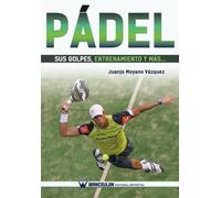 Pádel sus golpes, entrenamiento y más