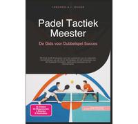 Padel Tactiek Meester: De Gids voor Dubbelspel Succes