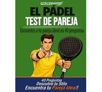 PADELimpossible, Test de Pareja en Pádel: Libro con test de 40 Preguntas para Descubrir tu Estilo de Juego y Encontrar tu Pareja Ideal | El Primer ... de Pádel (PADELimpossible - Español)