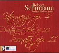 Padova, Andrea - Schumann: Intermezzi, Drei Phantasiestucke, Sonata Nº 1 / Padova
