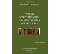 PADRÃO CONSTITUCIONAL DAS AUTONOMIAS PORTUGUESAS