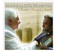 Padre Antonio Maria - Bendito Bento Do Brasil