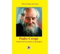 Padre Crespi: I misteri del suo museo archeologico