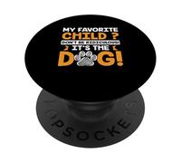 Padre de Perro Mi Hijo Favorito No Seas ridículo es el Hacer PopSockets PopGrip Adhesivo