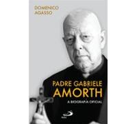 Padre Gabriele Amorth - A Biografia Oficial (ebook)