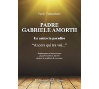 Padre Gabriele Amorth. Un amico in paradiso