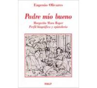 padre mio bueno: margarita moro roper perfil biografico y episto lario