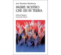 Padre nostro che sei in terra. Per credenti e non credenti (Sequela oggi)