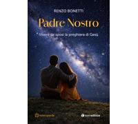 Padre nostro. Vivere da sposi la preghiera di Gesù (Logos)