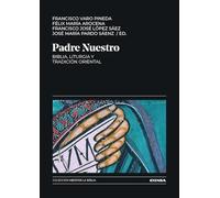 Padre Nuestro: Biblia, Liturgia y Tradición oriental