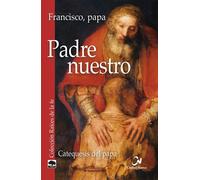 Padre nuestro | Jorge Mario Bergoglio (papa Francisco)