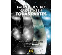 Padre nuestro que estás en todas partes. (Colección Dorada Editorial c.a)