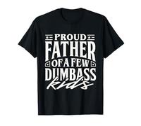 Padre Orgulloso de Unos Pocos niños tontos Divertido papá día del Padre Camiseta