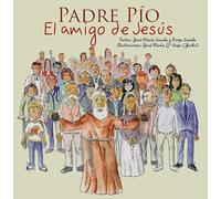 Padre Pío - El amigo de Jesús: 5 (Vidas de Santos)